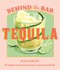 Behind The Bar: Tequila - Preview