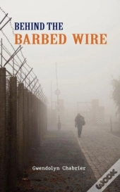 Behind The Barbed Wire