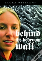 Behind The Bedroom Wall