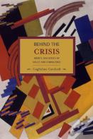 Behind The Crisis: Marx'S Dialectic Of Value And Knowledge