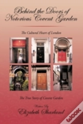 Behind The Doors Of Notorious Covent Gar