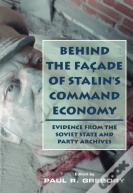 Behind The Facade Of Stalin'S Command Economy