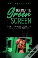 Behind The Green Screen
