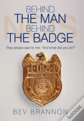 Behind The Man Behind The Badge: They Al
