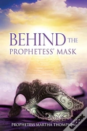 Behind The Prophetess' Mask