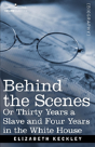 Behind The Scenes Or, Thirty Years A Slave And Four Years In The White House - Preview