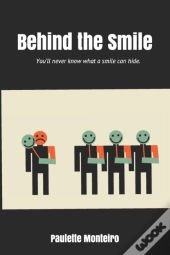 Behind The Smile: You'Ll Never Know What