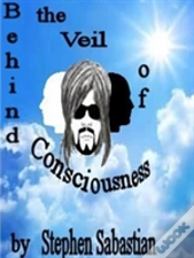 Capa do artigo Behind The Veil Of Consciousness