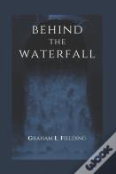 Behind The Waterfall