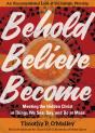Behold, Believe, Become - Preview