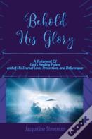 Behold His Glory!