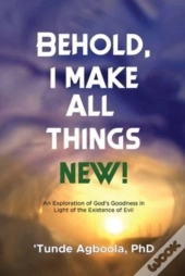 Behold, I Make All Things New!