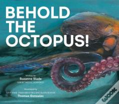 Behold The Octopus!