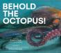 Behold The Octopus! - Preview