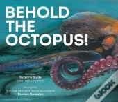 Behold The Octopus!