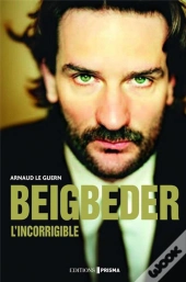 Beigbeder L'Incorrigible