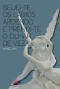 Beijei-te os Lábios Ardendo e Prendi-te o Olhar de Vez - Preview