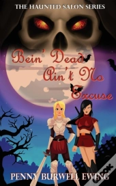 Bein' Dead Ain'T No Excuse
