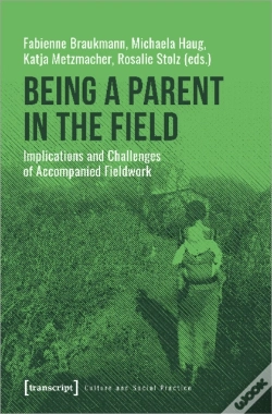 Capa do artigo Being A Parent In The Field Â€“ Implications And Challenges Of Accompanied Fieldwork