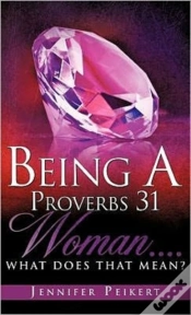 Capa do artigo Being A Proverbs 31 Woman...What Does That Mean?