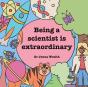 Being A Scientist Is Extraordinary! - Preview