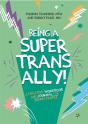 Being A Super Trans Ally! - Preview