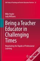 Being A Teacher Educator In Challenging Times
