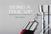 Being A True Vip