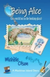 Being Alice (In A World Lost In The Looking Glass)