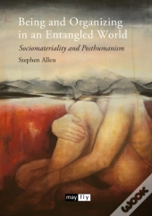 Being And Organizing In An Entangled World