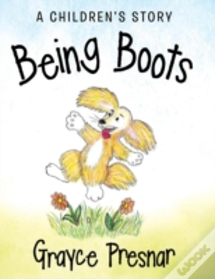 Being Boots: A Children'S Story