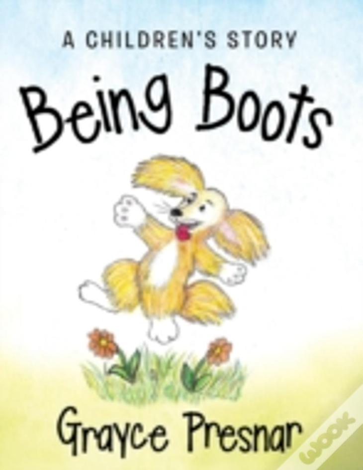 Being Boots: A Children'S Story