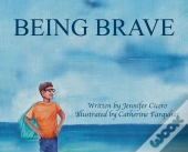 Being Brave