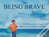 Being Brave