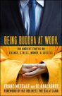 Being Buddha At Work: 101 Ancient Truths On Change, Stress, Money, And Success - Preview