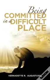 Being Committed In A Difficult Place