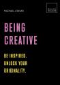 Being Creative: Be Inspired. Unlock Your Originality - Preview