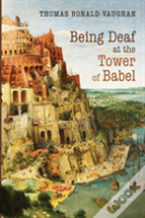 Being Deaf At The Tower Of Babel