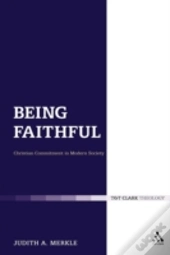 Being Faithful: Christian Commitment In Modern Society