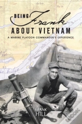 Being Frank About Vietnam: A Marine Platoon Commander'S Experience