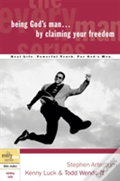 Being God'S Man By Claiming Your Freedom