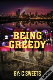 Being Greedy