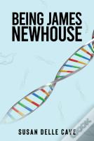 Being James Newhouse