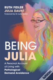 Capa do artigo Being Julia - A Personal Account Of Living With Pathological Demand Avoidance