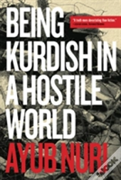 Being Kurdish In A Hostile World