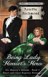 Being Lady Harriet'S Hero