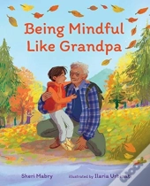 Being Mindful Like Grandpa