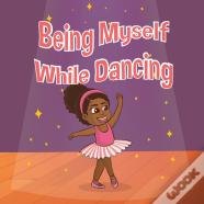 Being Myself While Dancing