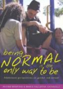 Being Normal Is The Only Way To Be