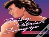 Being Patrick Swayze